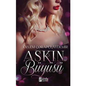 Aşkın Büyüsü - Özlem Çorapçı Aydemir