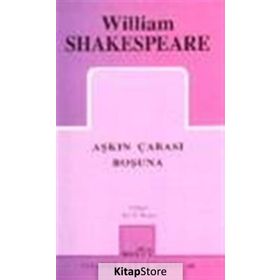 AŞKIN ÇABASI BOŞUNA - WILLIAM SHAKESPEARE