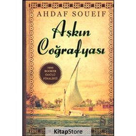AŞKIN COĞRAFYASI - AHDAF SOUEIF