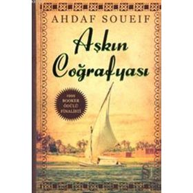 AŞKIN COĞRAFYASI - AHDAF SOUEIF