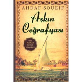 AŞKIN COĞRAFYASI - AHDAF SOUEIF