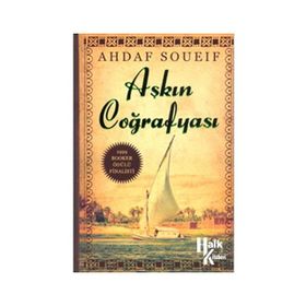 AŞKIN COĞRAFYASI - AHDAF SOUEIF