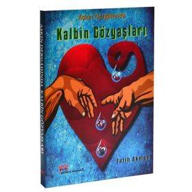 Aşkın Dergahında Kalbin Gözyaşları - Fatih Akman
