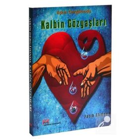 Aşkın Dergahında Kalbin Gözyaşları - Fatih Akman