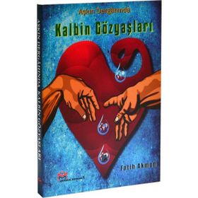 Aşkın Dergahında Kalbin Gözyaşları - Fatih Akman