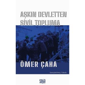 AŞKIN DEVLETTEN SIVIL TOPLUMA - ÖMER ÇAHA