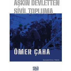 AŞKIN DEVLETTEN SIVIL TOPLUMA - ÖMER ÇAHA