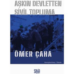 AŞKIN DEVLETTEN SIVIL TOPLUMA - ÖMER ÇAHA