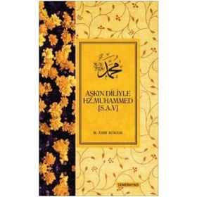 Aşkın Diliyle Hz. Muhammed (s.a.v.) / M. Asım Köksal