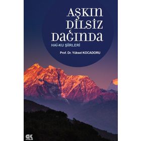 Aşkın Dilsiz Dağında Hai-ku Şiirleri - Yüksel Kocadoru