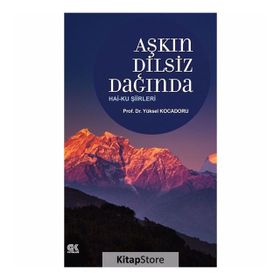 Aşkın Dilsiz Dağında Hai-ku Şiirleri - Yüksel Kocadoru