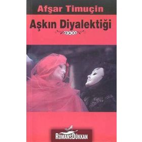 Aşkın Diyalektiği - Afşar Timuçin