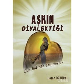 AŞKIN DİYALEKTİĞİ - HASAN ÖZTÜRK