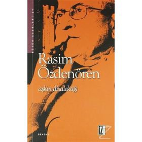 AŞKIN DİYALEKTİĞİ - RASIM ÖZDENÖREN