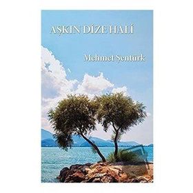 Aşkın Dize Hali - Mehmet Şentürk