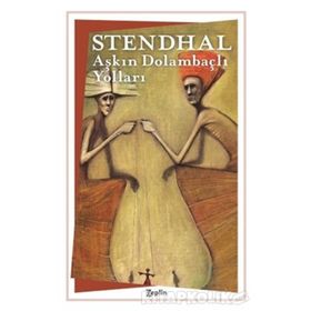 Aşkın Dolambaçlı Yolları - Stendhal