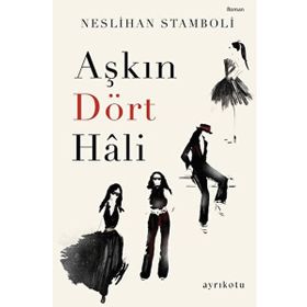 Aşkın Dört Hali Neslihan Stamboli