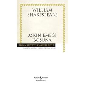 Aşkın Emeği Boşuna-Hasan Ali Yücel / William Shakespeare / İş Bankası Kültür Yayınları
