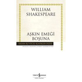 Aşkın Emeği Boşuna-Hasan Ali Yücel / William Shakespeare / İş Bankası Kültür Yayınları