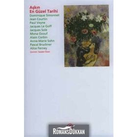 Aşkın En Güzel Tarihi / Dominique Simonnet / İş Bankası Kültür Yayınları