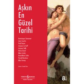 Aşkın En Güzel Tarihi - Kolektif - İş Bankası Kültür Yayınları