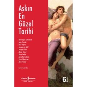 AŞKIN EN GÜZEL TARIHI LA PLUS BELLE HISTOIRE DE L'AMOUR - JACQUES LE GOFF; PASCAL BRUCKNER; DOMINIQUE SIMONNET