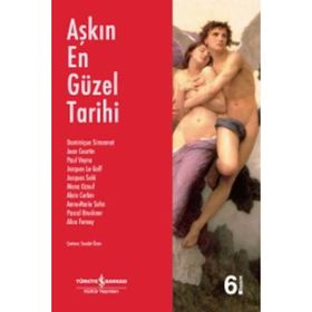 AŞKIN EN GÜZEL TARIHI LA PLUS BELLE HISTOIRE DE L'AMOUR - JACQUES LE GOFF; PASCAL BRUCKNER; DOMINIQUE SIMONNET