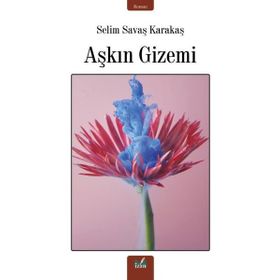 Aşkın Gizemi - Selim Savaş Karakaş