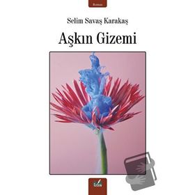 Aşkın Gizemi - Selim Savaş Karakaş