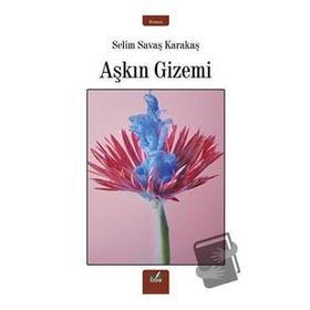 Aşkın Gizemi - Selim Savaş Karakaş