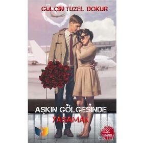 Aşkın Gölgesinde Yaşamak Gülçin Tüzer Dokur