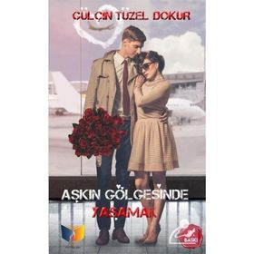 Aşkın Gölgesinde Yaşamak Gülçin Tüzer Dokur