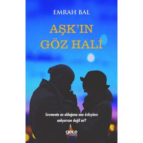 Aşk'in Göz Hali / Emrah Bal