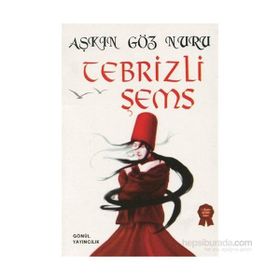 Aşkın Göz Nuru - Tebrizli Şems - Sinan Küçük