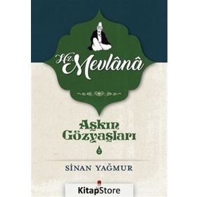 AŞKIN GÖZYAŞLARI 2 HZ. MEVLANA - SINAN YAĞMUR (ISBN:9786051130408)