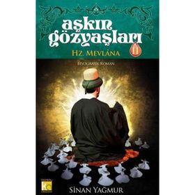 AŞKIN GÖZYAŞLARI 2 HZ. MEVLANA - SINAN YAĞMUR (ISBN:9786051130408)