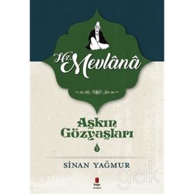 AŞKIN GÖZYAŞLARI 2 HZ. MEVLANA - SINAN YAĞMUR (ISBN:9786051130408)