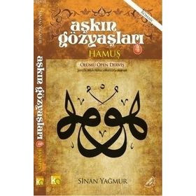 Aşkın Gözyaşları - 4 Hamuş Ölümü Öpen Derviş - Sinan Yağmur