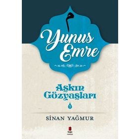 Aşkın Gözyaşları 5: Yunus Emre - Sinan Yağmur