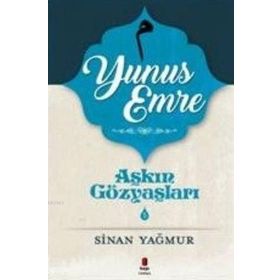 Aşkın Gözyaşları 5: Yunus Emre - Sinan Yağmur