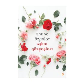 Aşkın Gözyaşları - Emine Özpolat