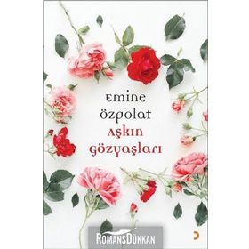 Aşkın Gözyaşları - Emine Özpolat
