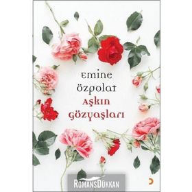 Aşkın Gözyaşları - Emine Özpolat