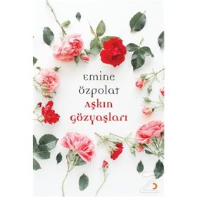 Aşkın Gözyaşları - Emine Özpolat