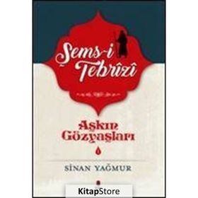 AŞKIN GÖZYAŞLARI TEBRIZLI ŞEMS - SINAN YAĞMUR (ISBN:9786051130378)