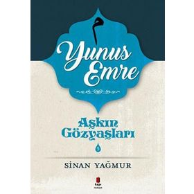 AŞKIN GÖZYAŞLARI TEBRIZLI ŞEMS - SINAN YAĞMUR (ISBN:9786051130378)