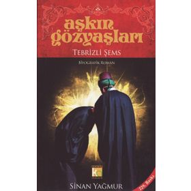 AŞKIN GÖZYAŞLARI TEBRIZLI ŞEMS - SINAN YAĞMUR (ISBN:9786051130378)