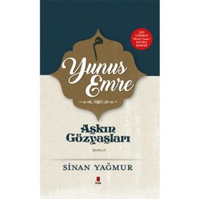 Aşkın Gözyaşları Yunus Emre - Ciltli - Sinan Yağmur