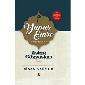 Aşkın Gözyaşları Yunus Emre - Ciltli - Sinan Yağmur