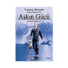 AŞKIN GÜCÜ YAŞAMIN ÖTESİNDE DAHA FAZLASI VAR - RICHARD MATHESON